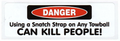 danger sticker. Danger using snatch strap - sticker